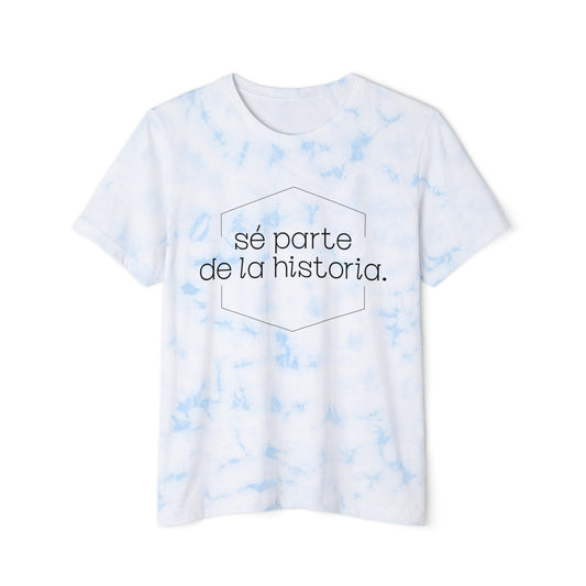 Sé Parte de la Historia Unisex Fashion Tie-Dyed T-Shirt