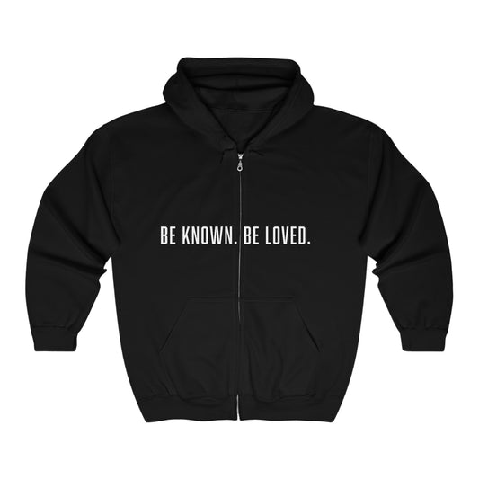 Be Known. Be Loved. Full Zip Hooded Sweatshirt