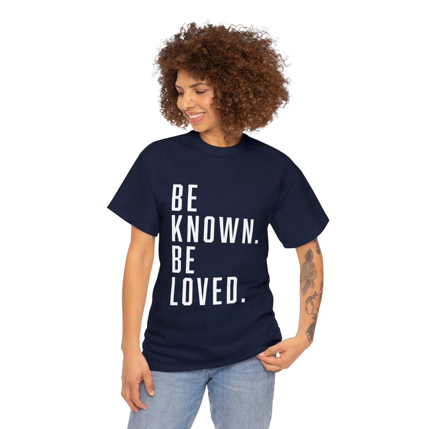 Be Known. Be Loved. Tee