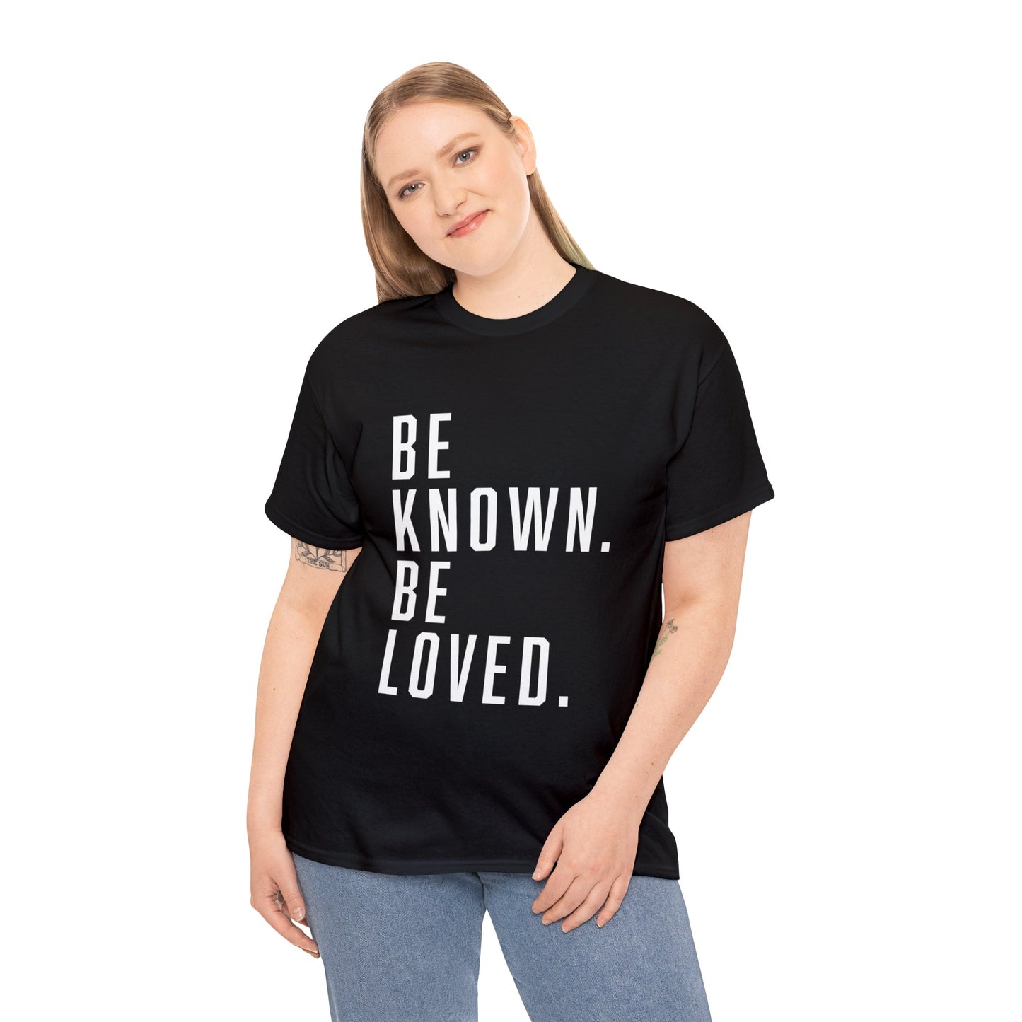 Be Known. Be Loved. Tee