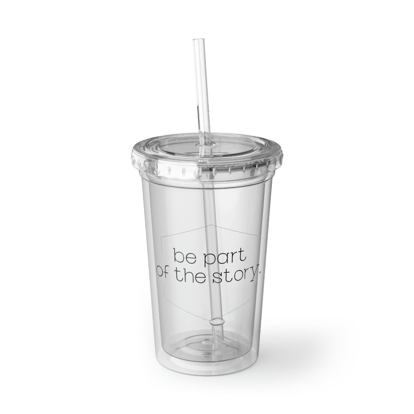 Be Part of the Story English Suave Acrylic Cup