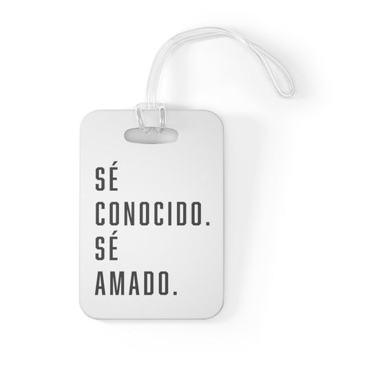 "Be Known. Be Loved." Bag Tag - Spanish