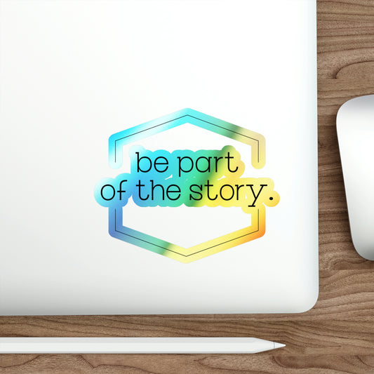 Be Part of the Story English Holographic Die-cut Stickers